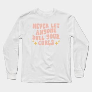 Curly Hair Quote Long Sleeve T-Shirt